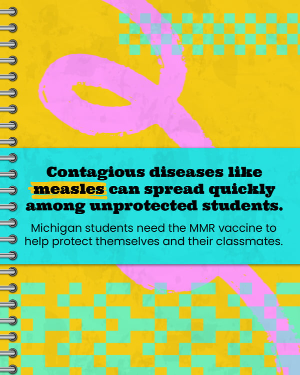 Contagious diseases like measles can spread quickly among unprotected students