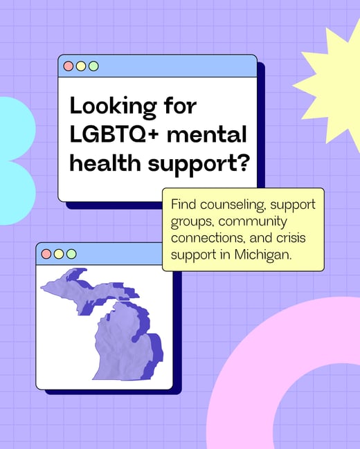 Looking for LGBTQ+ mental health support? Find counseling, support groups, and crisis support in Michigan.